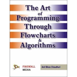 The Art of Programming Through Flowcharts & Algorithms