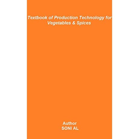 Textbook of Production Technology for Vegetables & Spices