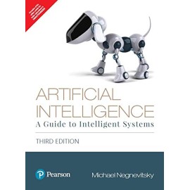 ARTIFICIAL INTELLIGENCE: A GUIDE TO INTELLIGENT SYSTEMS, 3RD EDITION