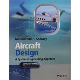 Aircraft Design: A Systems Engineering Approach  