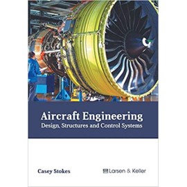 Aircraft Engineering: Design, Structures and Control Systems