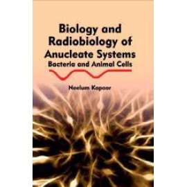 Biology and Radiobiology of Anucleate Systems : Bacteria and Animal Cells