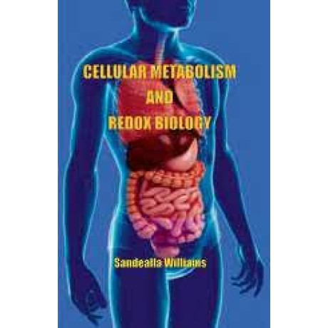 Cellular Metabolism and Redox Biology
