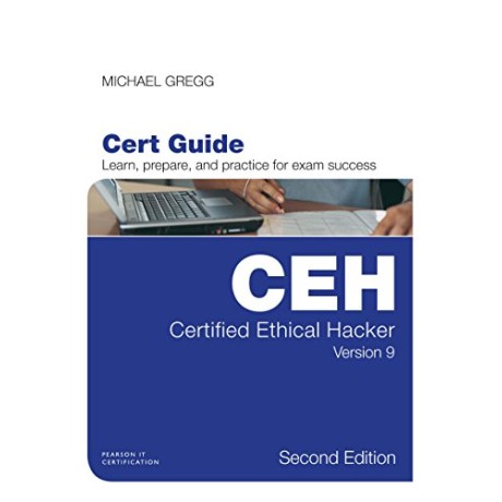 Certified Ethical Hacker (Ceh) Version 9 Cert Guide (Certification Guide