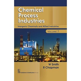 Chemical Process Industries: Inorganic Chemicals and Allied Industries, Vol.1 