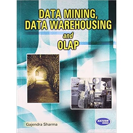 Data Mining, Data Warehousing and Olap