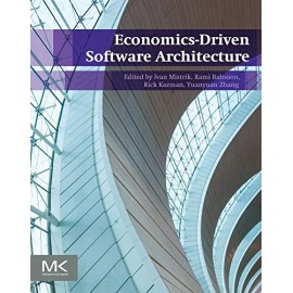 ECONOMICS DRIVEN SOFTWARE ARCHITECTURE
