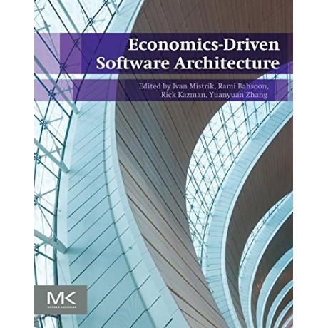 ECONOMICS DRIVEN SOFTWARE ARCHITECTURE