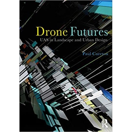 Frone Futures: UAS in Landscape and Urban Design