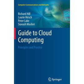 GUIDE TO CLOUD COMPUTING: PRINCIPLES AND PRACTICE
