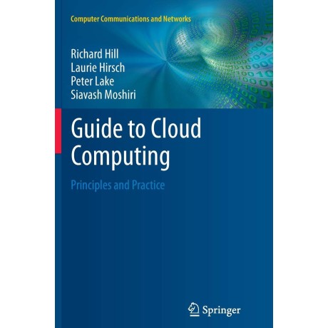 GUIDE TO CLOUD COMPUTING: PRINCIPLES AND PRACTICE