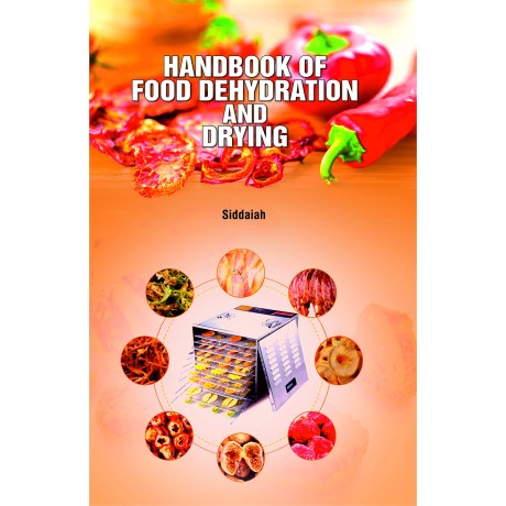 Hand Book of Food Dehydration and Drying