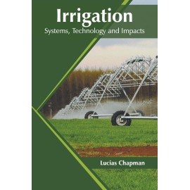 Irrigation: Systems, Technology and Impacts