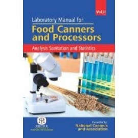 Laboratory Manual For Food Canners And Processors : Analysis Sanitation And Statistics Vol. 2