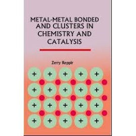 Metal-Metal Bonded and Clusters in Chemistry and Catalysis