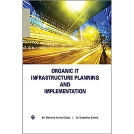 Organic IT Infrastructure Planning and Implementation