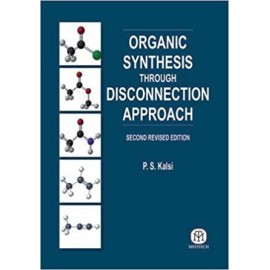 Organic Synthesis Through Disconnection Approach 2Nd Revised Ed