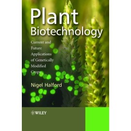 Plant Biotechnology: Current & Future Applications of Genetically Modified Crops