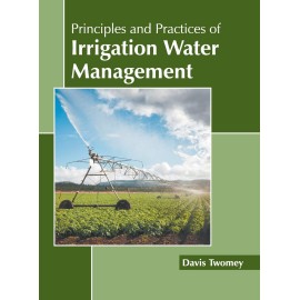 Principles and Practices of Irrigation Water Management