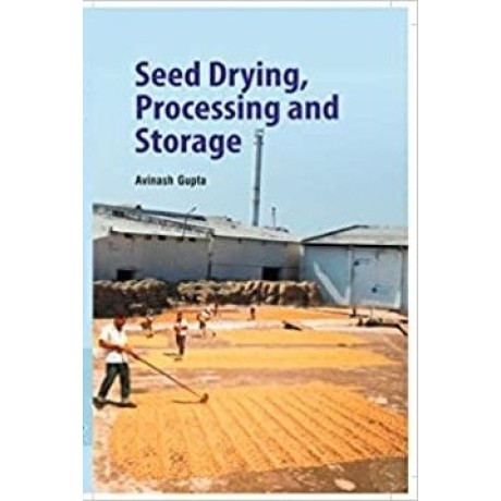 Seed drying, processing and storage