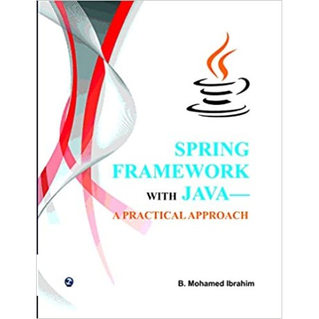 Spring Framework with Java-A Practical Approach