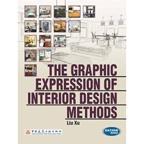 The Graphic Expression of Interior Design Methods