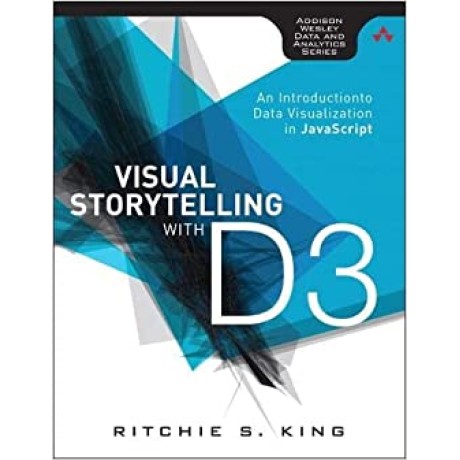 Visual Storytelling With D3: N Introduction To Data Visualization In Javascript