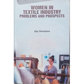 Women in Textile Industry: Problems and Prospects