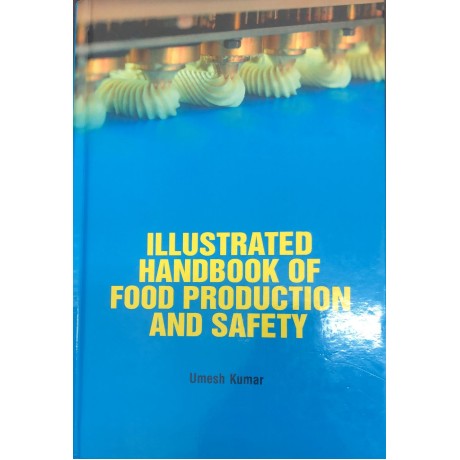 Illustrated Handbook of Food Production and Safety