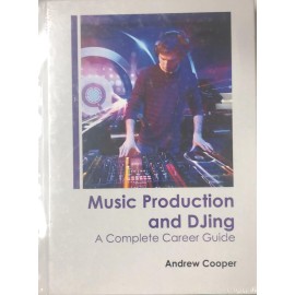 Music Production and DJing: A Complete Career Guide