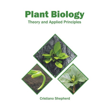 Plant Biology: Theory and Applied Principles
